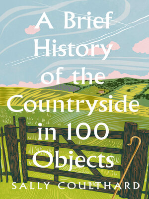 cover image of A Brief History of the Countryside in 100 Objects